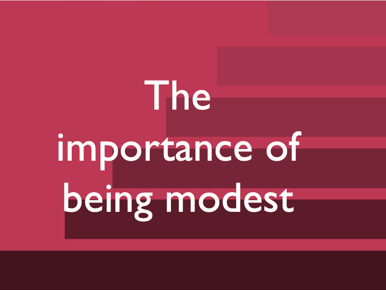 The importance of being&nbsp;modest